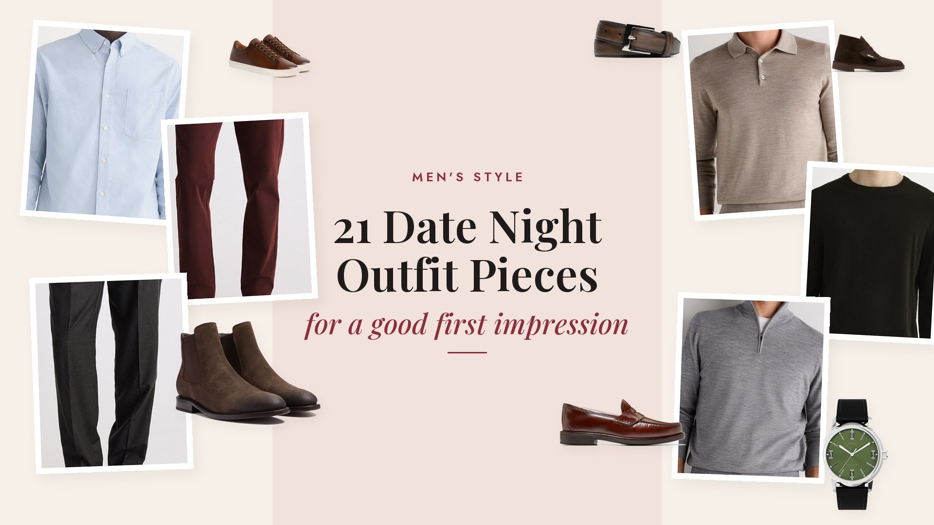 Collage of men's date night pieces: dark and black slim jeans, burgundy chinos, charcoal pleated wool trousers, a light blue oxford, a white poplin shirt, a tan merino sweater polo, a black cashmere crewneck, a brown merino turtleneck, a grey quarter zip, a white tee, a tweed knit sport coat, a cognac suede overshirt, a black leather Harrington jacket, an olive wool shirt jacket, brown leather sneakers, suede Chelsea and desert boots, penny loafers, a brown leather belt and a green dial Timex watch