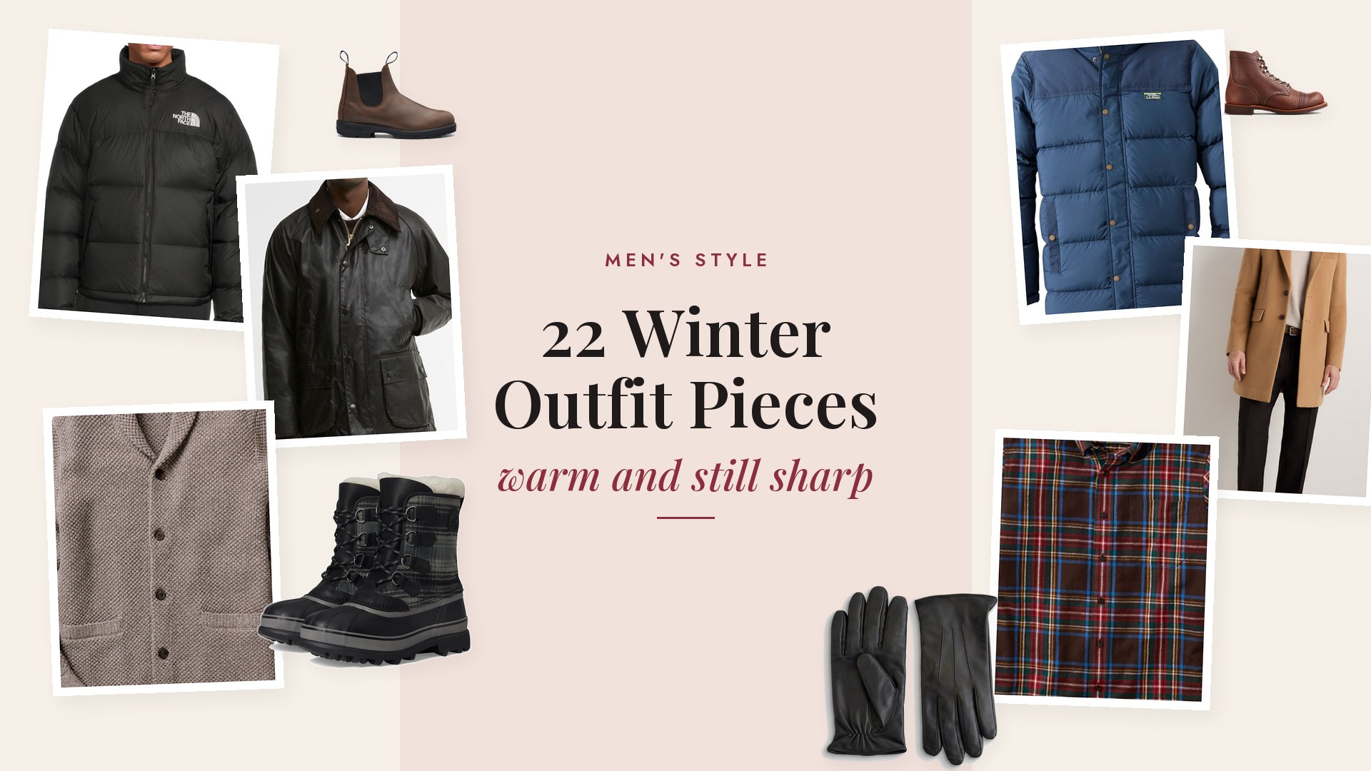 Collage of men's winter clothing: a black The North Face Nuptse puffer, a navy L.L.Bean down parka, a caramel Quince wool overcoat, a Barbour waxed jacket, a green quilted jacket, a grid fleece pullover, a grey hoodie, knit sweaters, a plaid flannel shirt, a wool overshirt, raw denim jeans, cargo pants, flannel lined chinos, black joggers, Blundstone, Red Wing and Sorel boots, a brown beanie, black leather gloves and a tartan scarf.